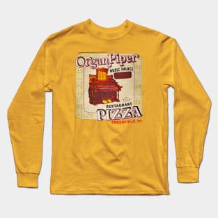 Organ Piper Pizza • Greenfield, WI Long Sleeve T-Shirt